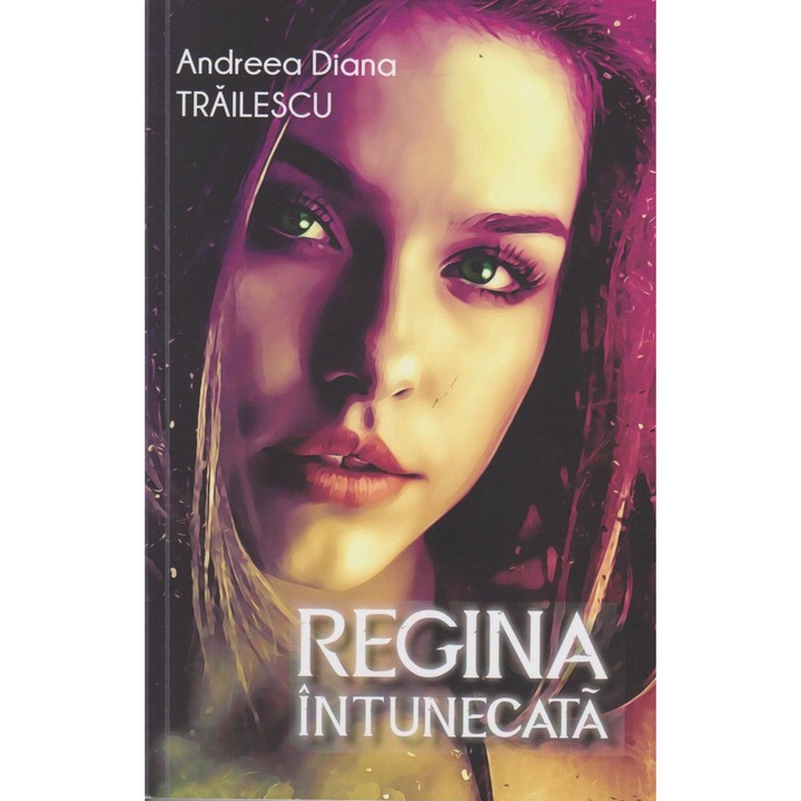 Regina Intunecata - Andreea Diana Trailescu
