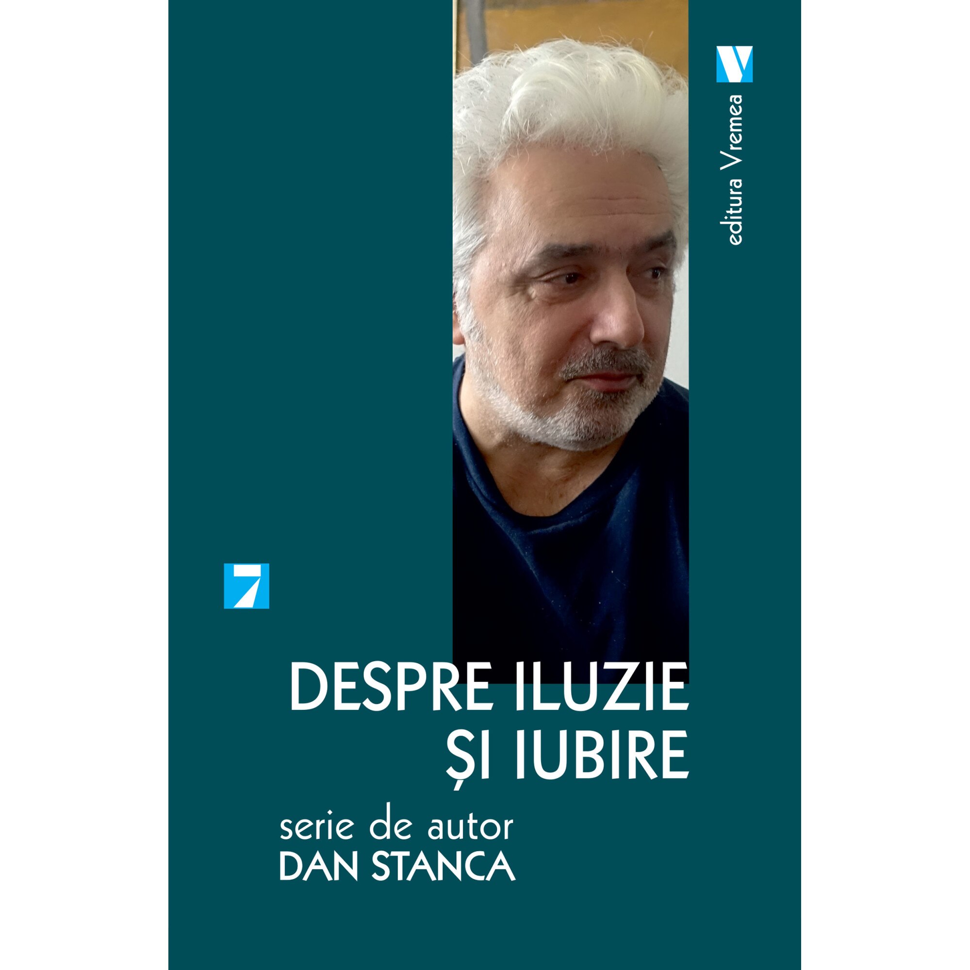Despre iluzie si iubire - Stanca Dan, editia 2021