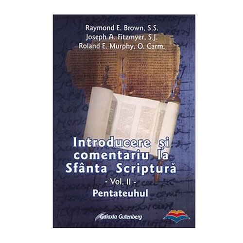 Introducere si comentariu la Sfanta Scriptura vol II: Pentateuhul - R.E. Brown - Fitzmyer - Murphy