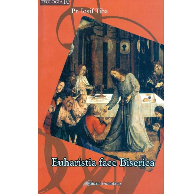 Euharistia face Biserica - Pr. Iosif Tiba