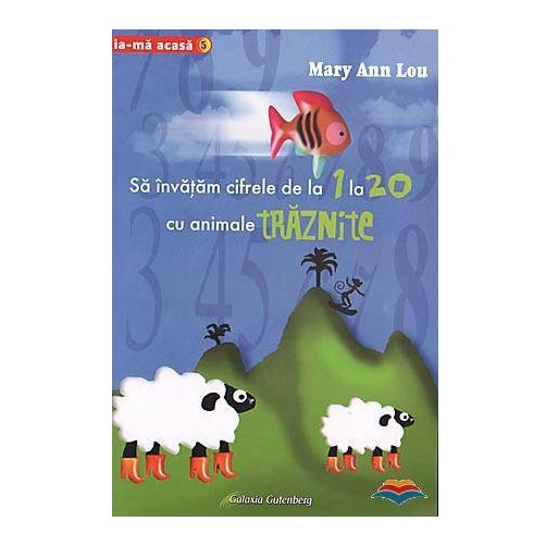 Sa invatam cifrele de la 1 la 20 cu animale traznite - Mary Ann Lou