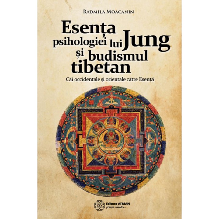 Esenta psihologiei lui Jung si budismul tibetan - Radmila Moacanin