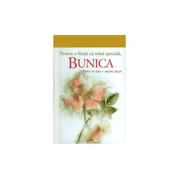 Pentru o fiinta cu totul speciala bunica Pentru o fiinta cu totul speciala bunica