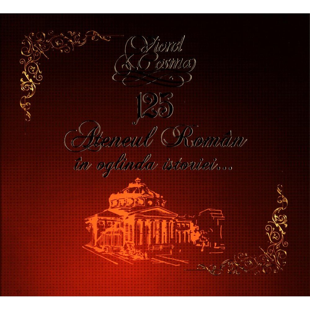 125 Ateneul Roman in oglinda istoriei