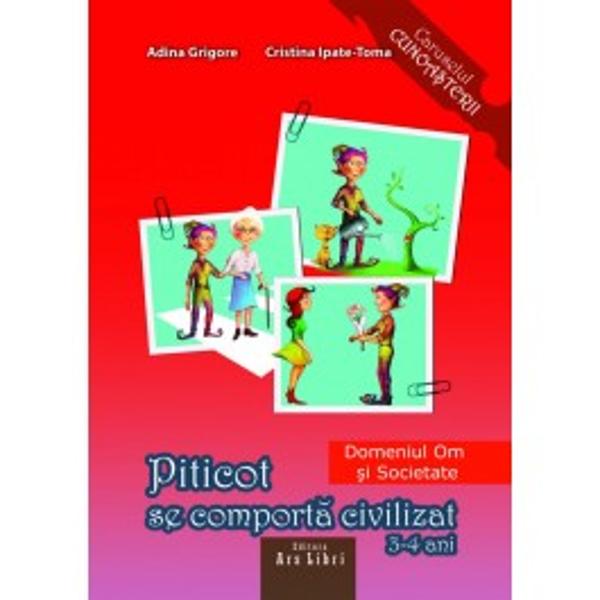 Piticot Se Comporta Civilizat Grupa Mica 3-4 Ani - Adina Grigore