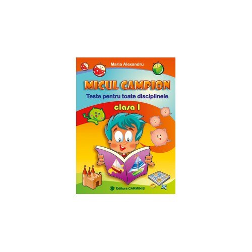 Micul campion teste pentru toate disciplinele clasa I