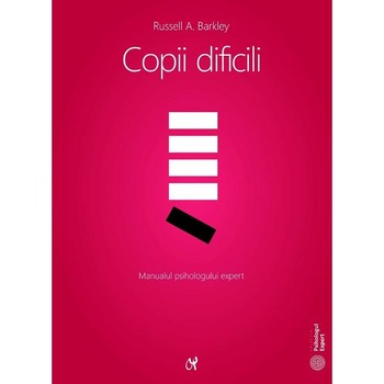 Copii dificili - Russell A. Barkley Copii dificili - Russell A. Barkley
