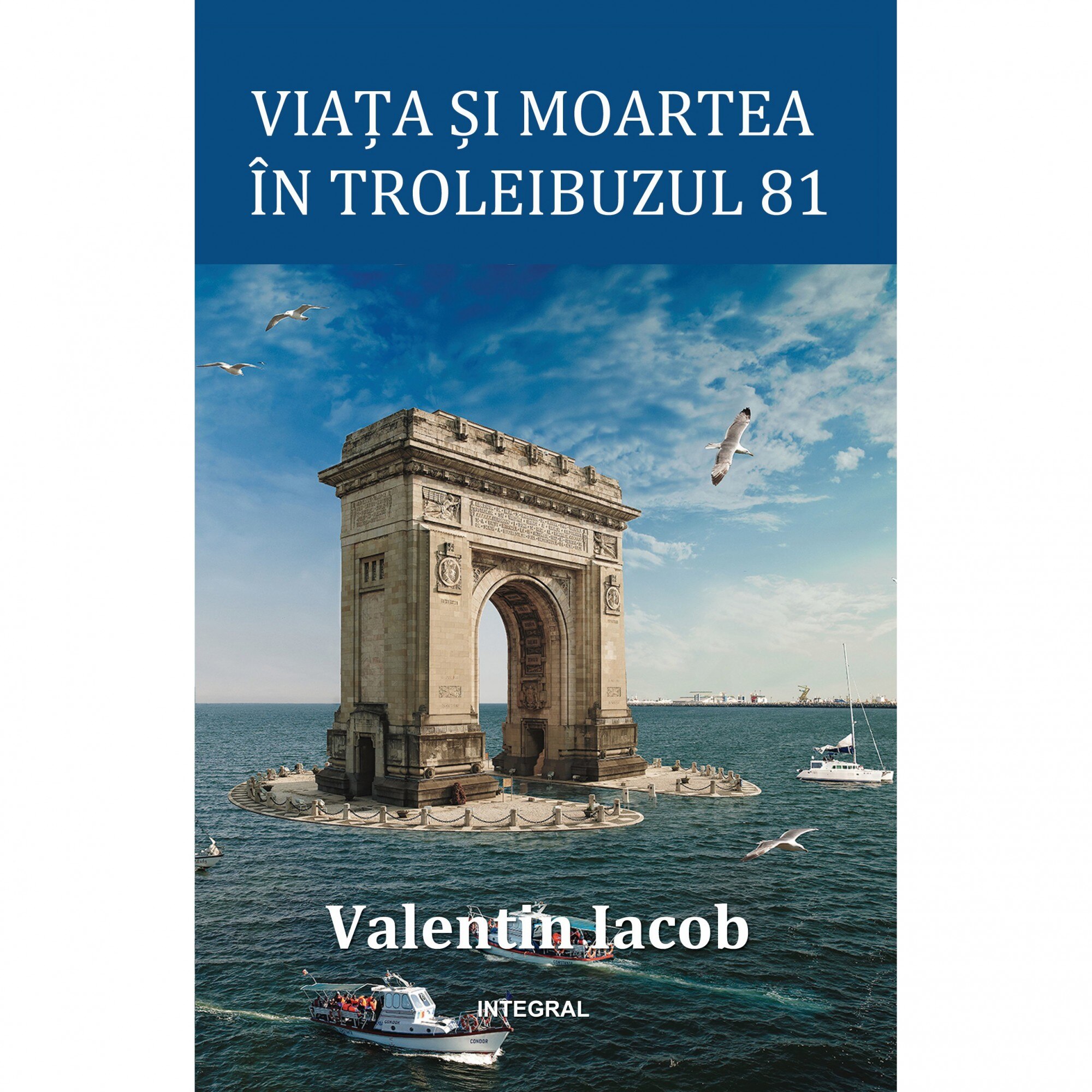 Viata si moartea in troleibuzul 81 - Valentin Iacob