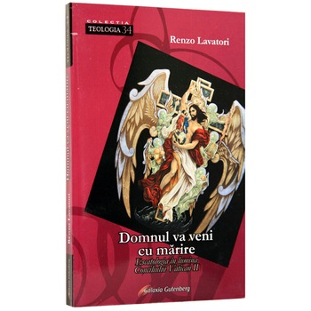 Domnul va veni cu marire. Eshatologia in Conciliul Vatican II - Renzo Lavatori Domnul va veni cu marire. Eshatologia in Conciliul Vatican II - Renzo Lavatori