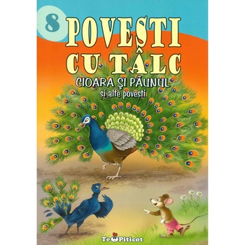 Povesti cu talc. Cioara si paunul si alte povesti 8 Povesti cu talc. Cioara si paunul si alte povesti 8