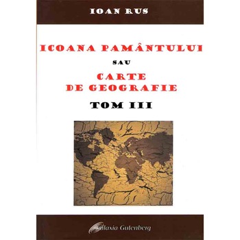 Icoana pamantului Tom III - Ioan Rusu Icoana pamantului Tom III - Ioan Rusu