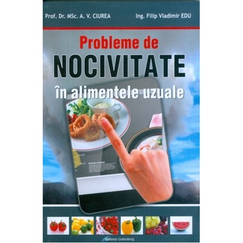 Probleme de nocivitate in alimentele uzuale - Prof. Dr. MSc A.V. Ciurea Probleme de nocivitate in alimentele uzuale - Prof. Dr. MSc A.V. Ciurea