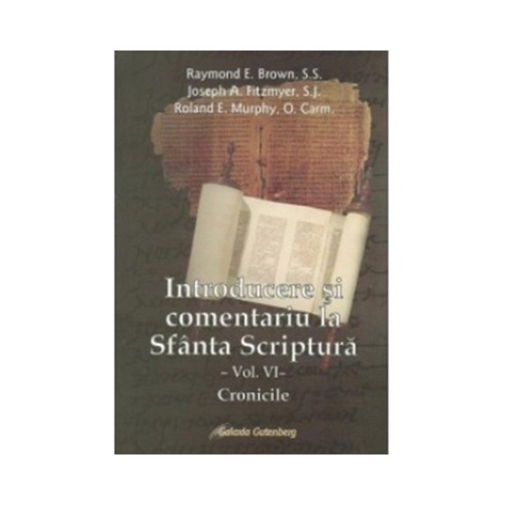 Introducere si comentariu la Sfanta Scriptura vol VI: Cronicile - R.E. Brown - Fitzmyer - Murphy