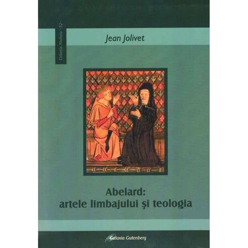 Abelard: artele limbajului si teologia - Jean Jolivet