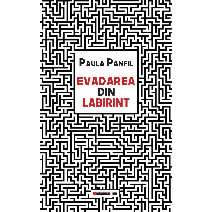 Evadarea din labirint - Paula Panfil