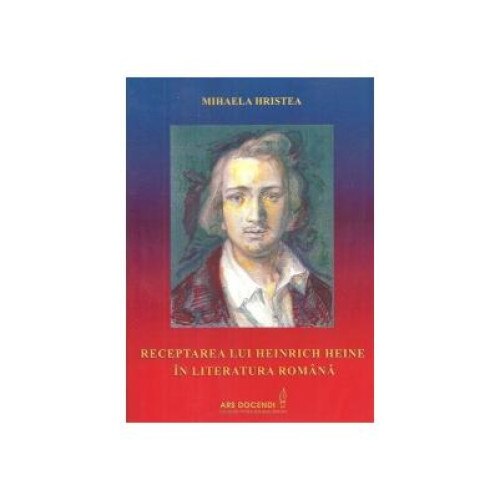 Receptarea lui Heinrich Heine in literatura romana, Mihaela Hristea