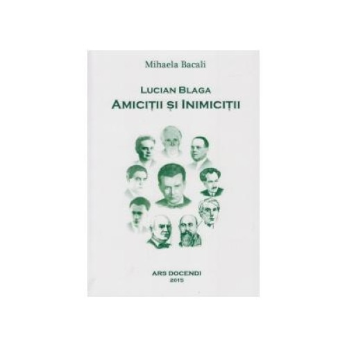 Lucian Blaga. Amicitii si inimicitii, Mihaela Bacali