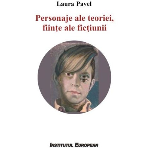 Personaje ale teoriei, fiinte ale fictiunii, Laura PAVEL