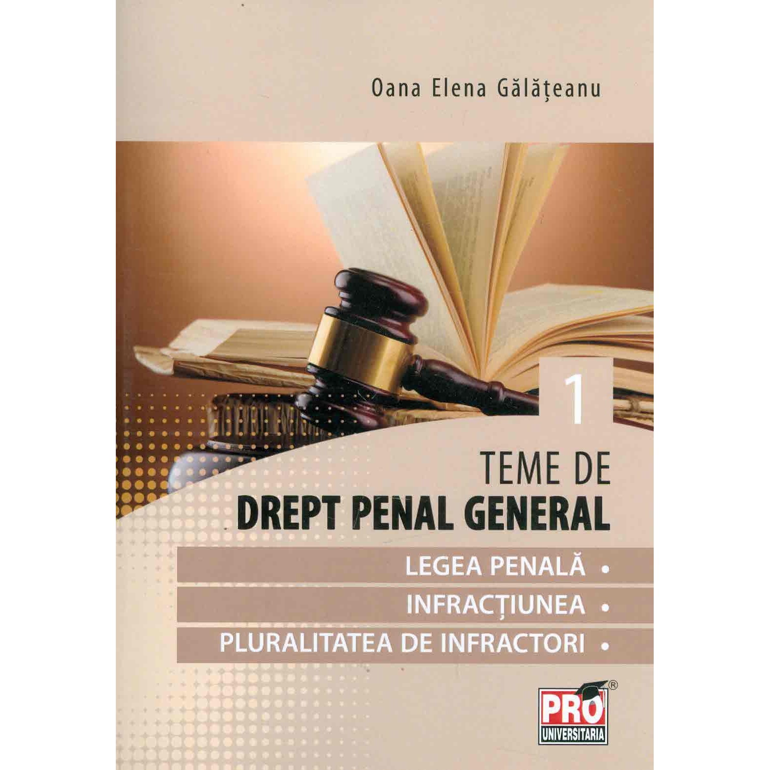 Teme de drept penal general I - Oana Elena Galateanu