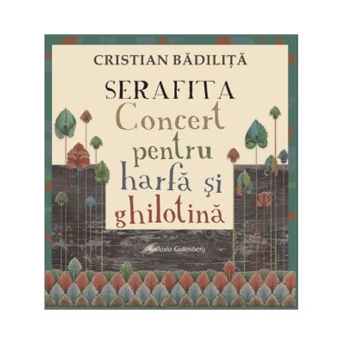 Serafita-Concert pentru harfa si ghilotina. - Cristian Badilita