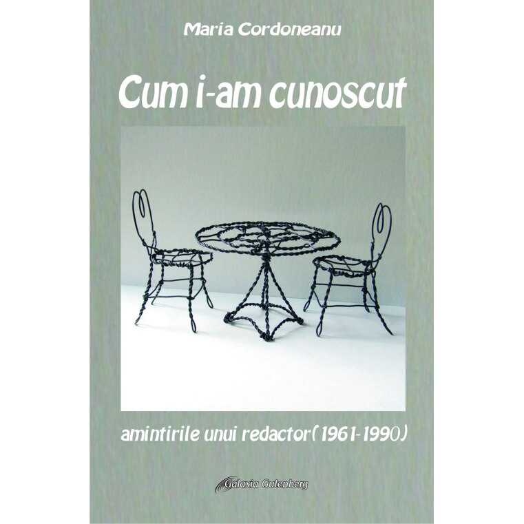 Cum i-am cunoscut. Amintirile unui redactor sef(1961-1990) - Maria Cordoneanu