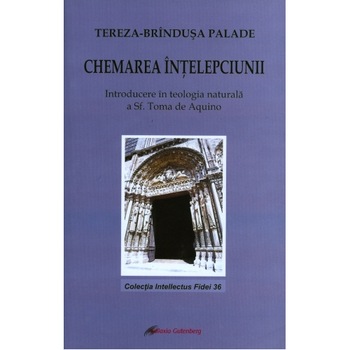 Chemarea intelepciunii - Tereza Brandusa Palade Chemarea intelepciunii - Tereza Brandusa Palade