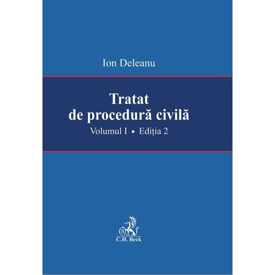 Tratat de procedura civila. Volumul I. Editia 2 - Ion Deleanu