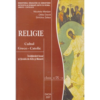 Religie cultul greco-catolic clasa a-9-a - Colectiv Religie cultul greco-catolic clasa a-9-a - Colectiv