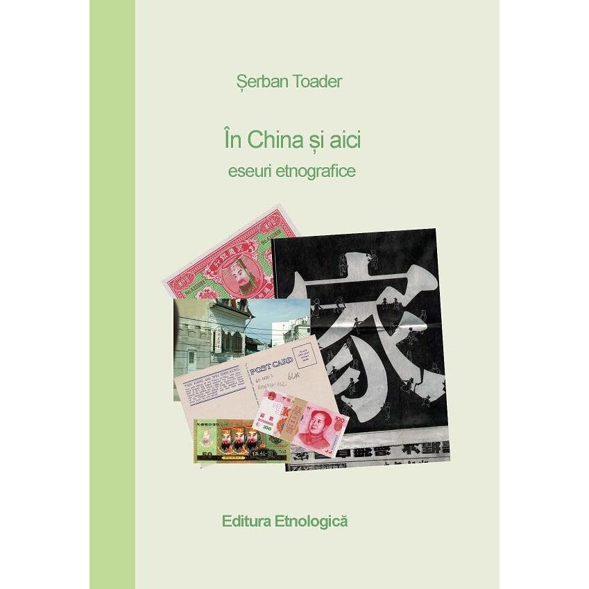 In China si aici : eseuri etnografice, Serban Toader