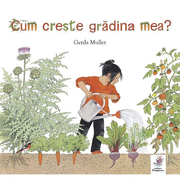 Cum creste gradina mea? - Gerda Muller