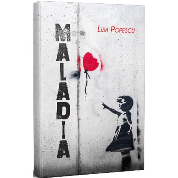 Maladia - Lisa Popescu