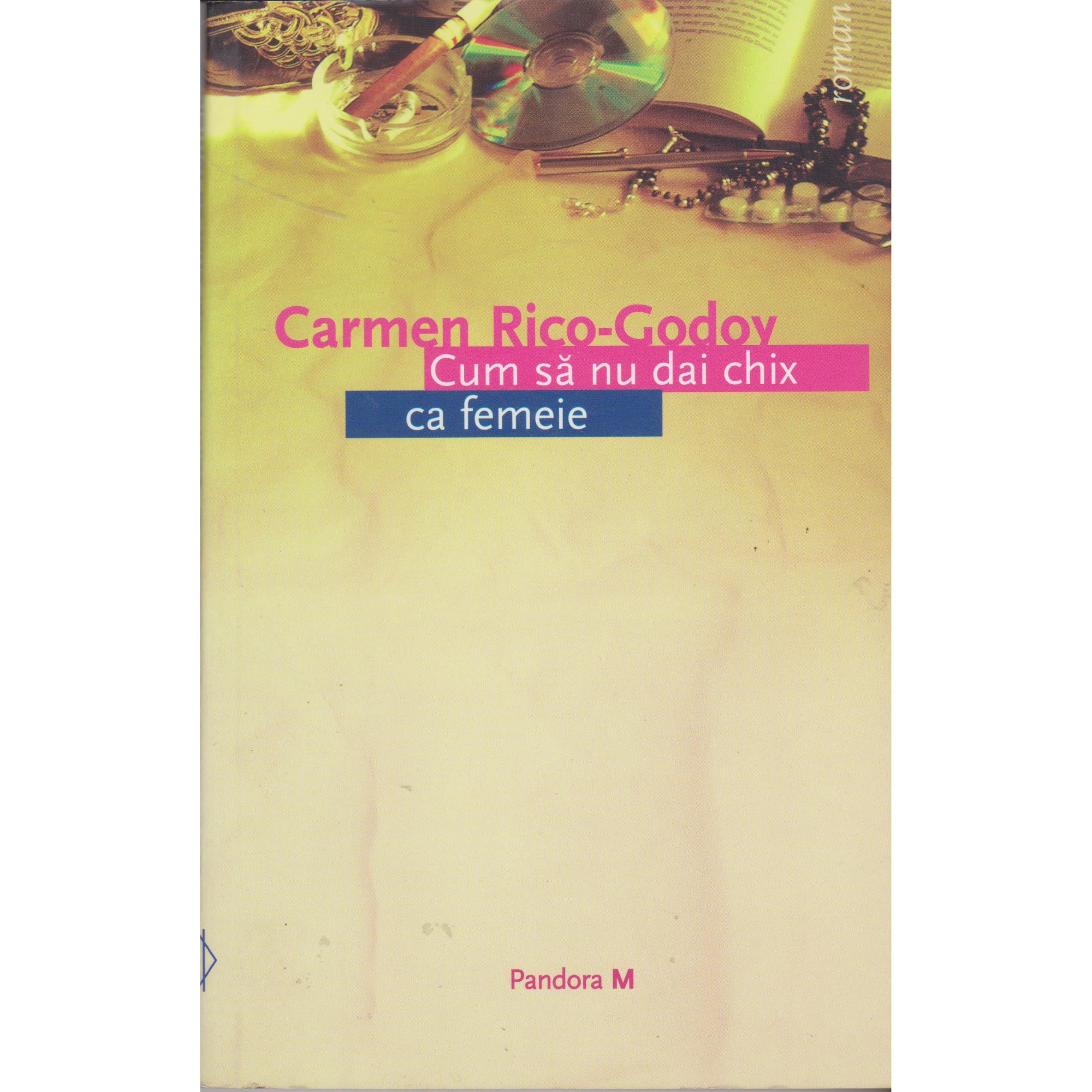 Cum sa nu dai chix ca femeie - Carmen Rico-Godoy