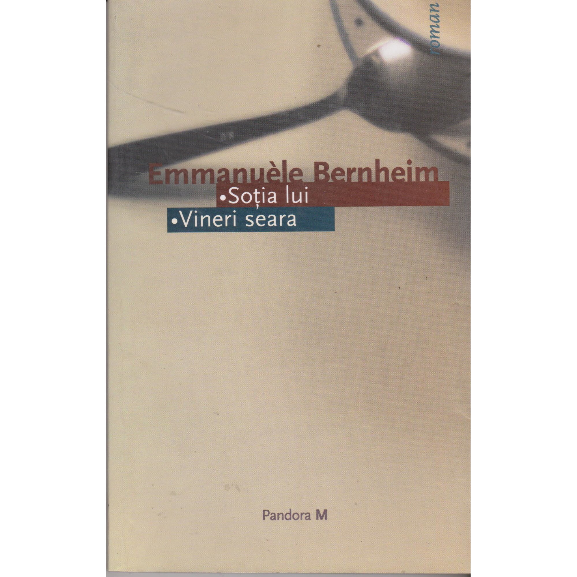 Sotia lui, Vineri seara - Emmanuele Bernheim