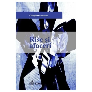 Risc si afaceri - Elena Druica Risc si afaceri - Elena Druica