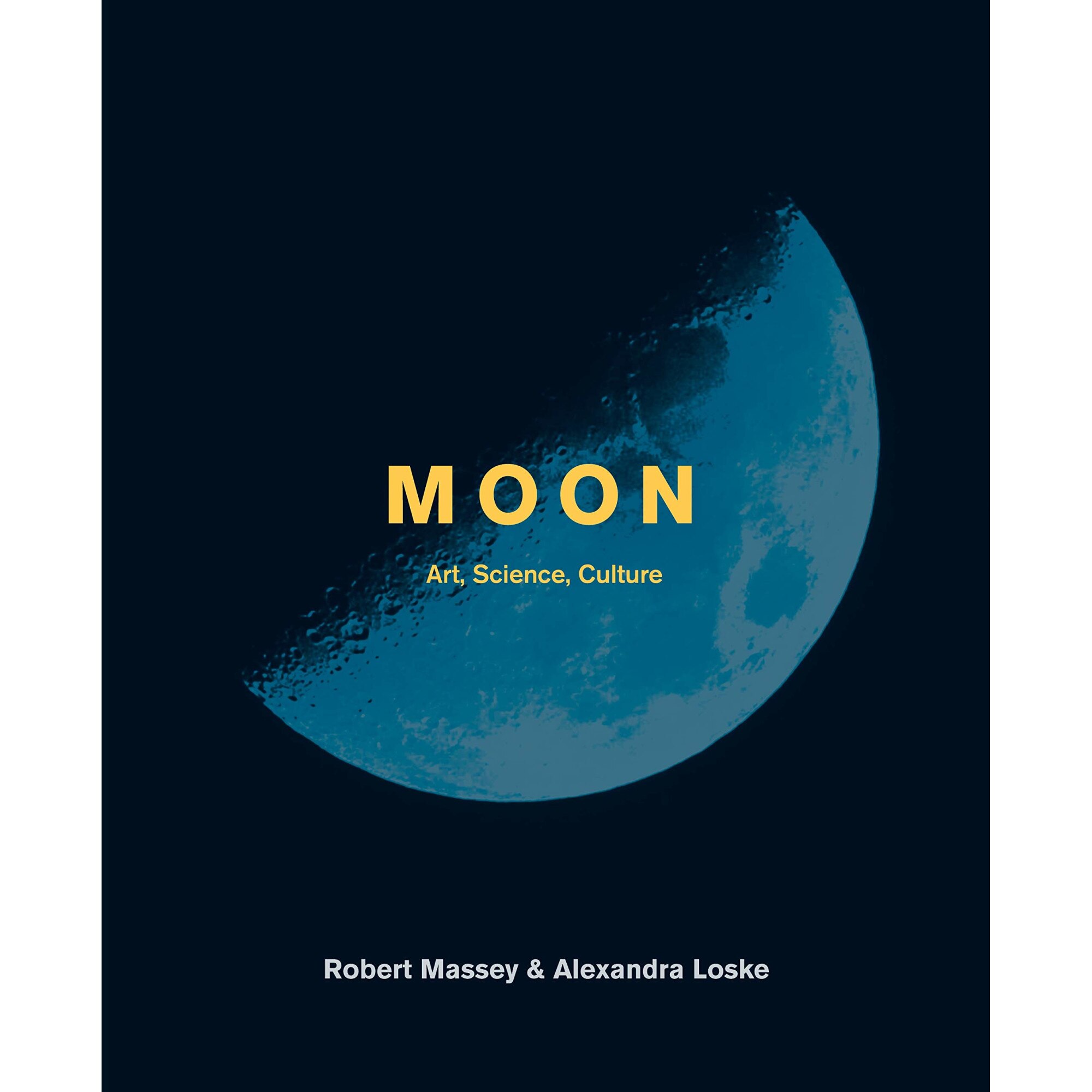 Moon: Art, Science, Culture Hardcover - Alexandra Loske