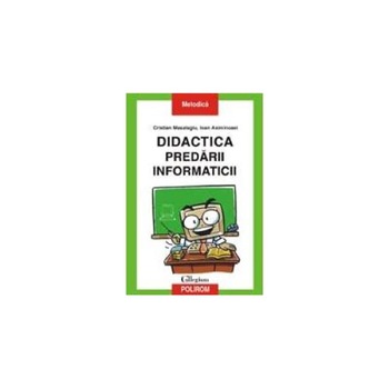 Didactica predarii informaticii, Cristian Masalagiu Didactica predarii informaticii, Cristian Masalagiu