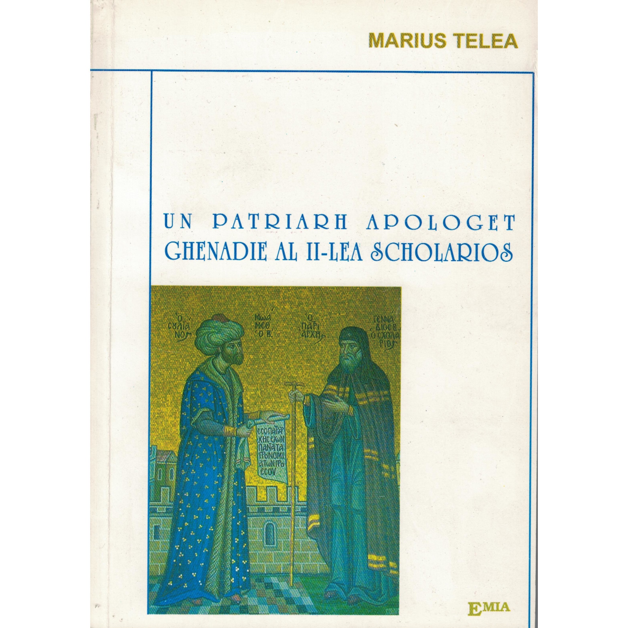 Un patriarh apologet, Ghenadie al II-lea Scolarios