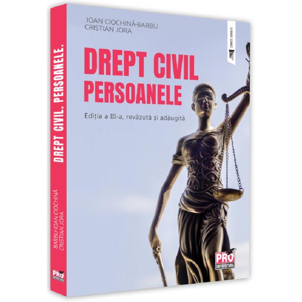 Drept civil. Persoanele. Ed.3 - Cristian Jora, Ioan Ciochina Barbu