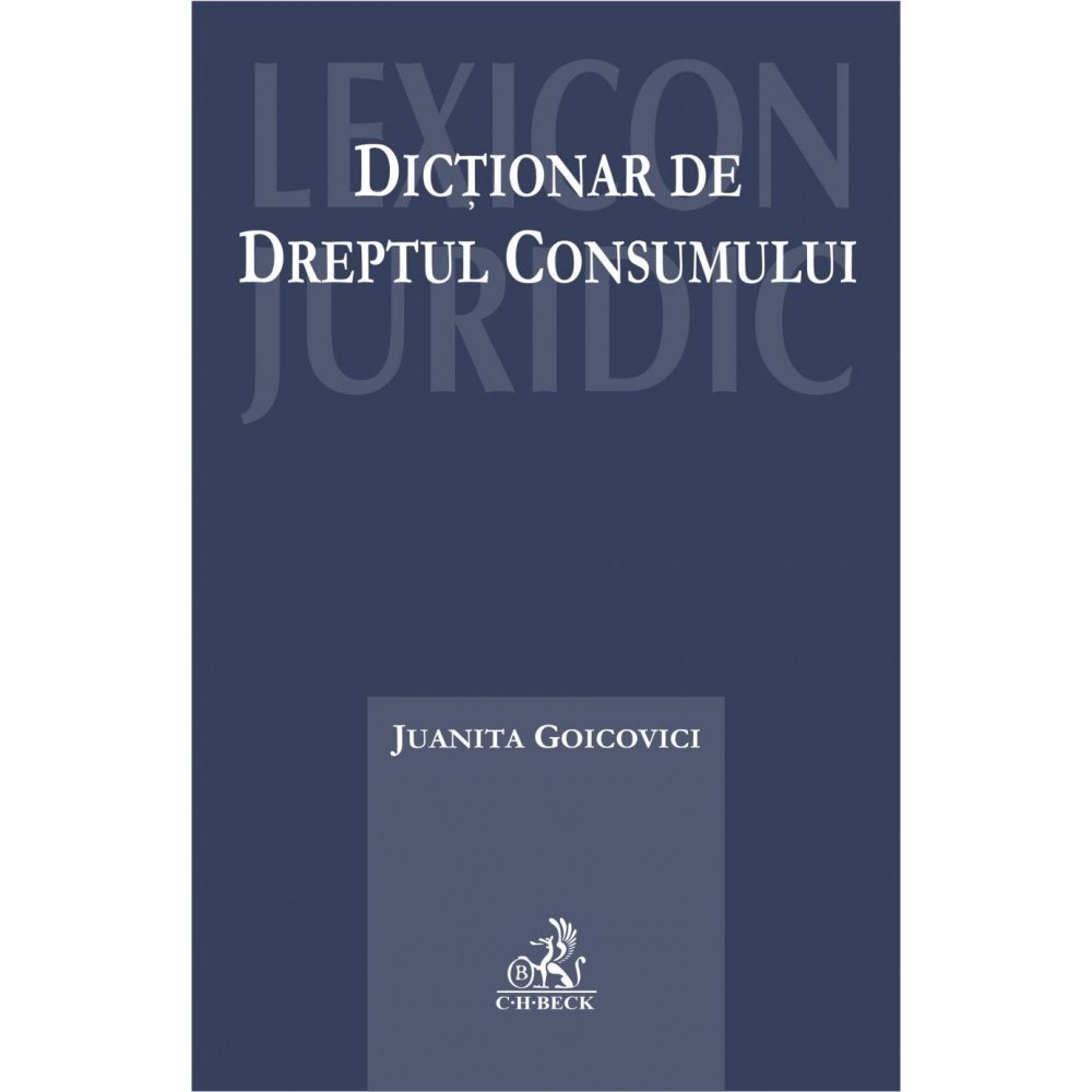 Dictionar de dreptul consumului - Juanita Goicovici