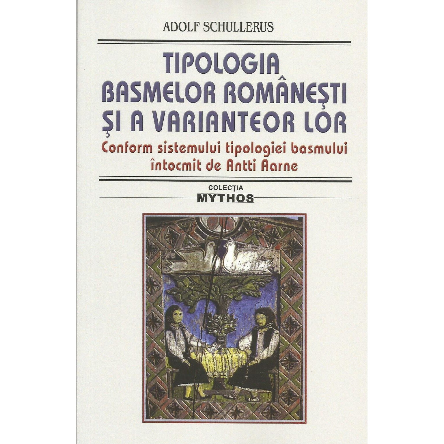 Tipologia basmelor romanesti si a variantelor lor, Adolf Schullerus