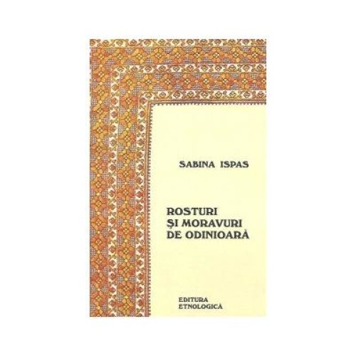 Rosturi si moravuri de odinioara, Sabina Ispas
