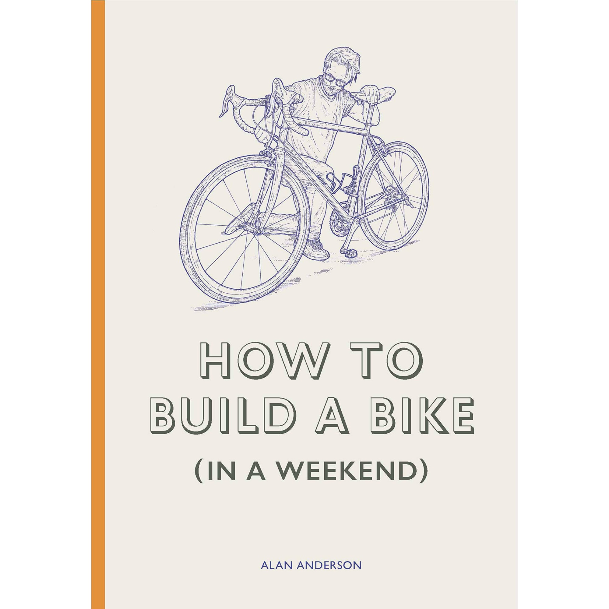How to Build a Bike (in a Weekend) - Alan Anderson