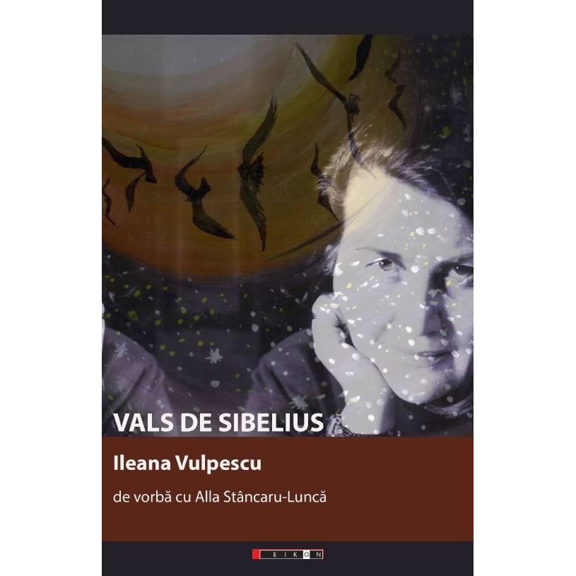 Vals de Sibelius, Ileana Vulpescu