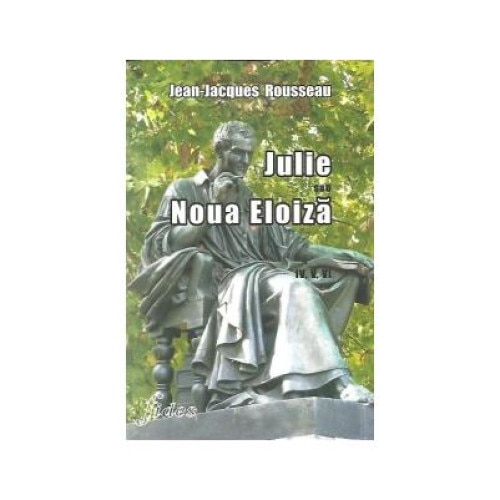 Julie sau Noua Eloiza, IV, V, VI, Jean-Jacques Rousseau