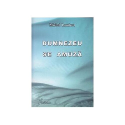 Dumnezeu se amuza, Michel Lambert
