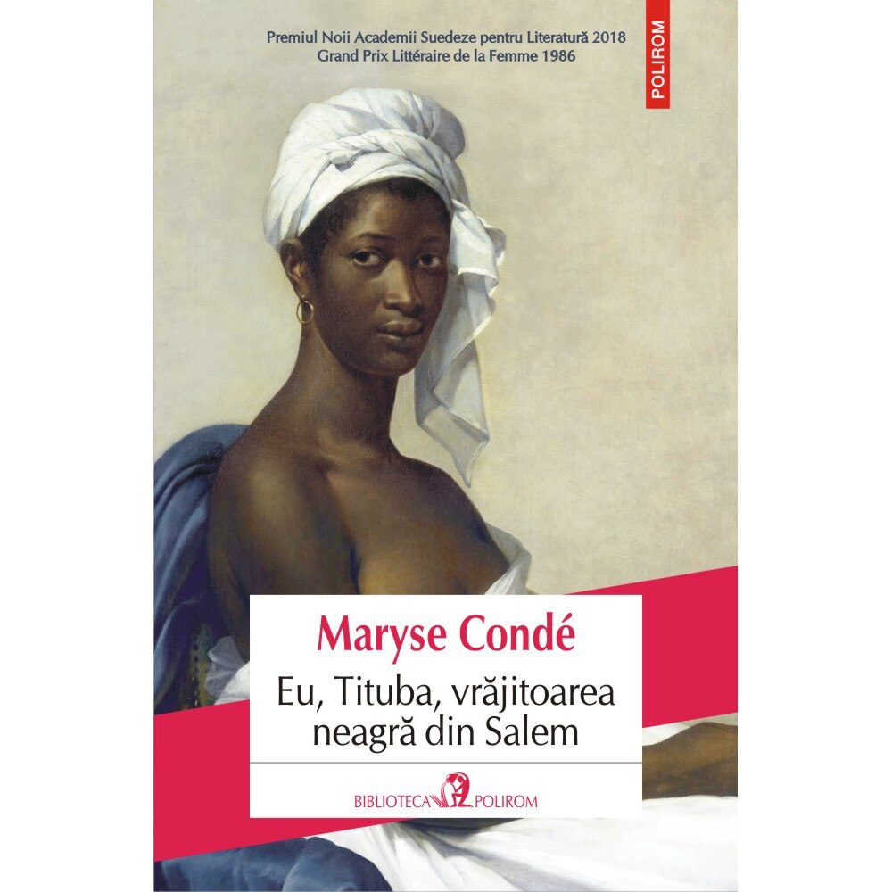 Eu, Tituba, vrajitoarea neagra din Salem - Maryse Conde, editia 2021