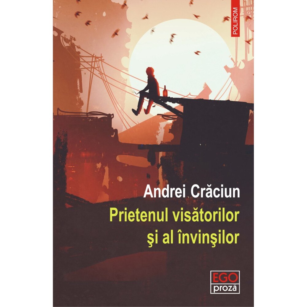 Prietenul visatorilor si al invinsilor - Andrei Craciun, editia 2021