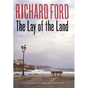 The Lay of the Land - Richard Ford The Lay of the Land - Richard Ford