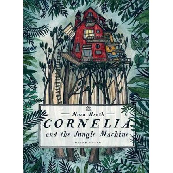 Cornelia and the Jungle Machine - Nora Brech