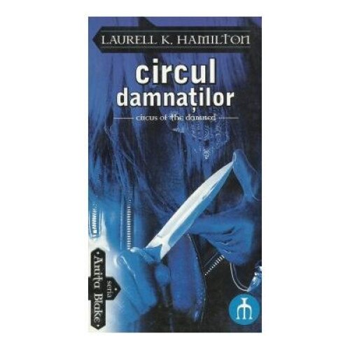 Circul damnatilor (seria Anita Blake), Laurell K. Hamilton